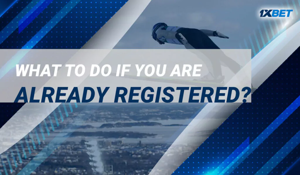 What-to-Do-if-You-Are-Already-Registered